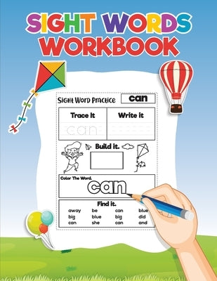 Sight Words for Kids Learning to Write and Read: Activity Workbook to Learn, Trace and Practice The Most Common High Frequency Words For Kids Learning by Bucur Kids