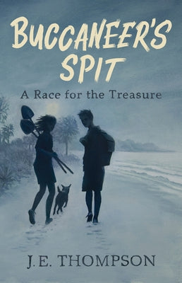 Buccaneer's Spit: A Race for the Treasure by Thompson, J. E.