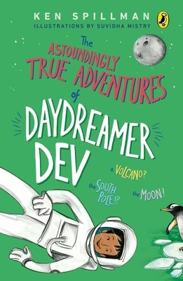 Astoundingly True Adventures of Daydreamer Dev by Spillman, Ken