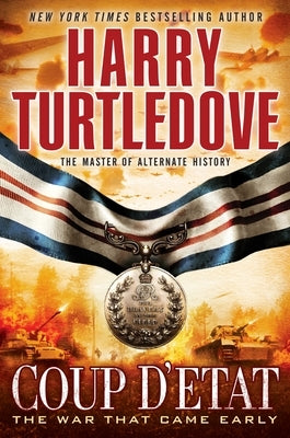 Coup d'Etat (the War That Came Early, Book Four) by Turtledove, Harry