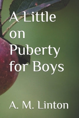 A Little on Puberty for Boys by Linton, A. M.