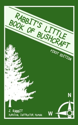 Rabbit's little book of bushcraft by Rabbit, J.