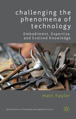 Challenging the Phenomena of Technology by Hayler, M.