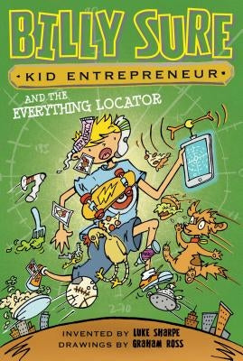 Billy Sure Kid Entrepreneur and the Everything Locator, 10 by Sharpe, Luke