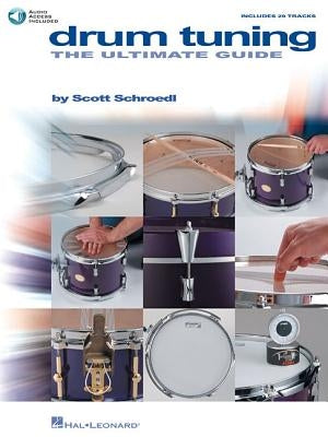 Drum Tuning: The Ultimate Guide [With CD] by Hal Leonard Corp