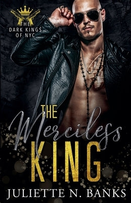 The Merciless King: Dark Mafia Romance by Banks, Juliette N.