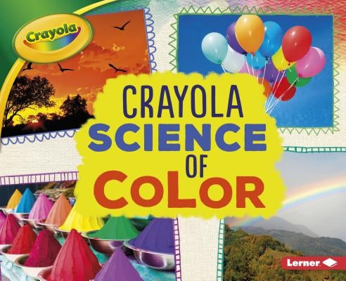 Crayola (R) Science of Color by Schuh, Mari C.