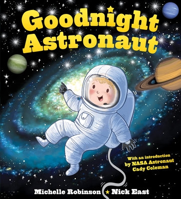 Goodnight Astronaut: The Perfect Bedtime Book! by Robinson, Michelle