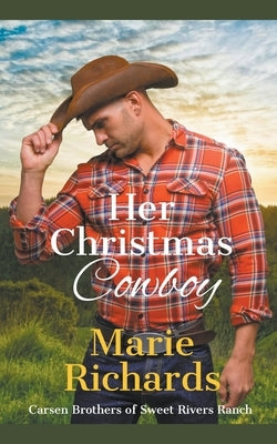 Her Christmas Cowboy by Richards, Marie