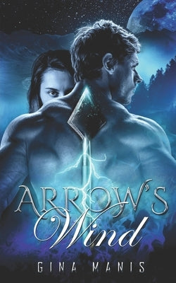 Arrow's Wind: The Healing Touch by Manis, Gina