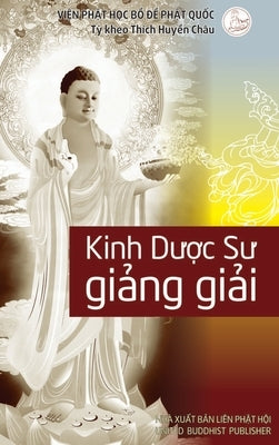 Gi&#7843;ng gi&#7843;i Kinh D&#432;&#7907;c S&#432; by Thích Huy&#7873;n Châu