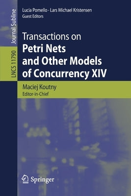 Transactions on Petri Nets and Other Models of Concurrency XIV by Koutny, Maciej