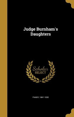 Judge Burnham's Daughters by Pansy