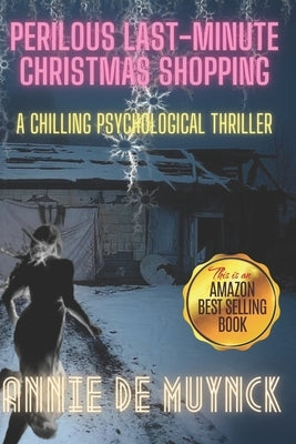 Perilous Last-Minute Christmas Shopping: A Chilling Psychological Thriller by de Muynck, Annie