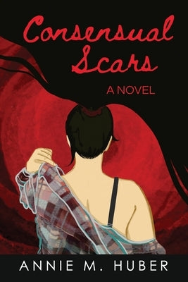 Consensual Scars by Huber, Ann Marie