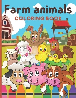 Farm animals coloring book for kids ages 3-8: A fun farm colouring pages, simple designs for kids by Cham, Chaima