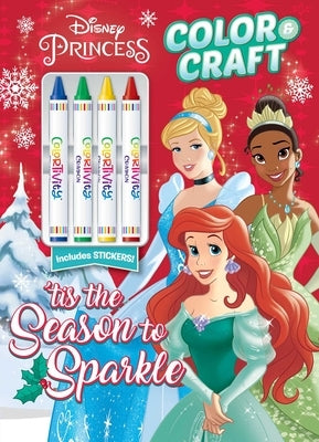 Disney Princess: Tis the Season to Sparkle: Color & Craft with 4 Big Crayons and Stickers by Editors of Dreamtivity