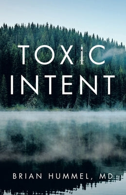 Toxic Intent by Hummel, Brian