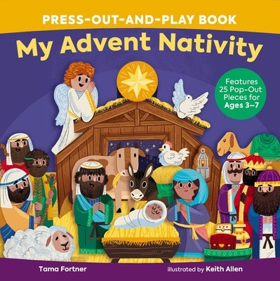 My Advent Nativity Press-Out-And-Play Book: Features 25 Pop-Out Pieces for Ages 3-7 by Fortner, Tama