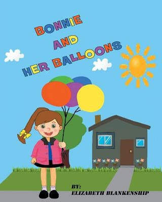 Bonnie and Her Balloons by Blankenship, Elizabeth