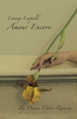 Loving Leopold: Amour Encore by Coia-Ramsay, Diane