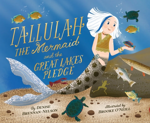 Tallulah the Mermaid and the Great Lakes Pledge by Brennan-Nelson, Denise