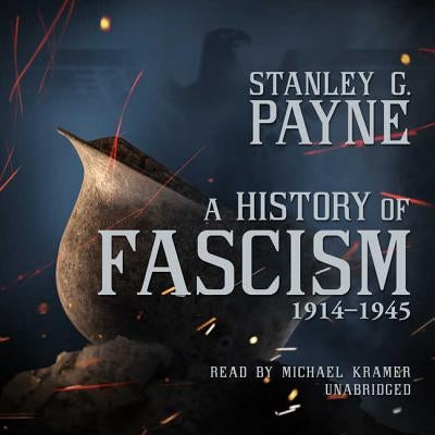 A History of Fascism, 1914-1945 by Payne, Stanley G.