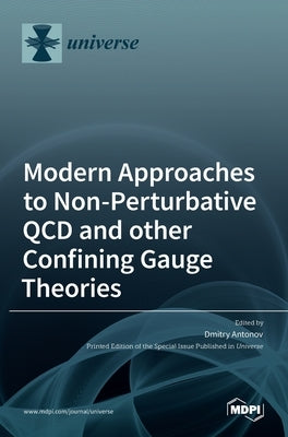 Modern Approaches to Non-Perturbative QCD and other Confining Gauge Theories by Antonov, Dmitry