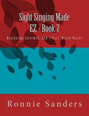 Sight Singing Made EZ Book 7 by Sanders, Ronnie