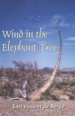 Wind in the Elephant Tree by de Berge, Earl Vincent