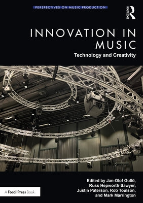 Innovation in Music: Technology and Creativity by Gull?, Jan-Olof