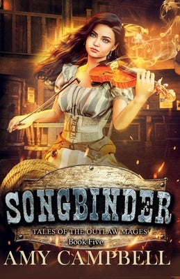 Songbinder: A Western Fantasy Adventure by Campbell, Amy