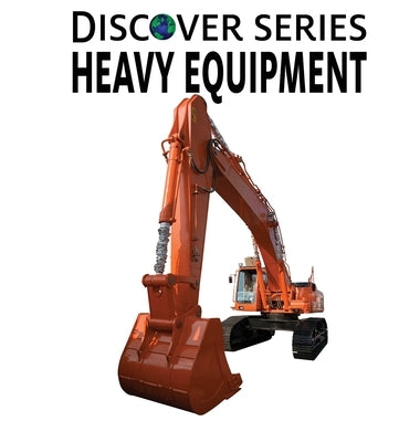 Heavy Equipment by Xist Publishing