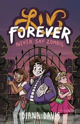 Liv Forever: Never Say Zombie by Davis, Diana