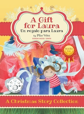 A Gift for Laura (Bilingual Book for Education): Un regalo para Laura: A Christmas Story Collection by Velez, Pilar