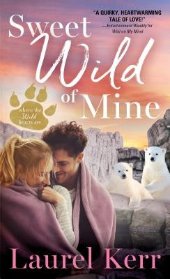 Sweet Wild of Mine by Kerr, Laurel