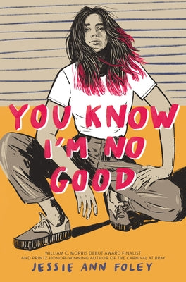 You Know I'm No Good by Foley, Jessie Ann