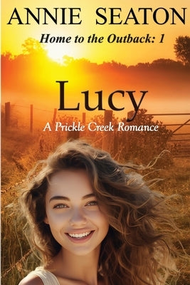 Lucy: A Prickle Creek Romance by Seaton, Annie