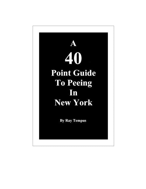 A 40 Point Guide to Peeing in New York by Tempus, Ray