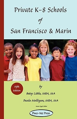 Private K-8 Schools of San Francisco & Marin by Little, Betsy