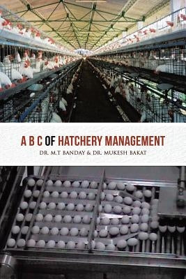 A B C of Hatchery Management by Banday, M. T.