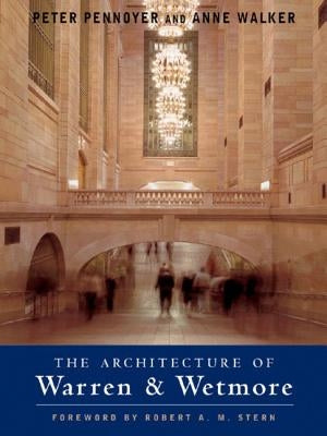 The Architecture of Warren & Wetmore by Pennoyer, Peter