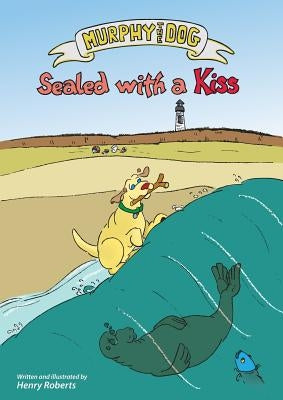 Murphy the Dog: sealed with a kiss by Roberts, Henry