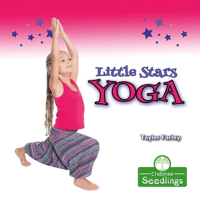 Little Stars Yoga by Farley, Taylor