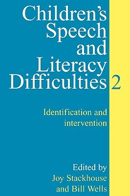 Children's Speech and Literacy Difficulties: Identification and Intervention by Stackhouse, Joy