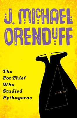 The Pot Thief Who Studied Pythagoras by Orenduff, J. Michael