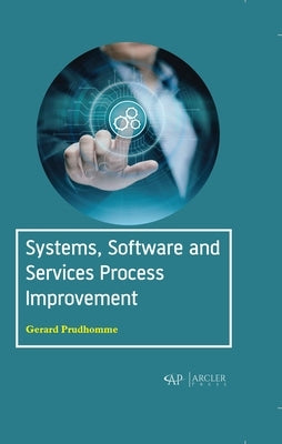 Systems, Software and Services Process Improvement by Prudhomme, Gerard