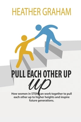 Pull Each Other Up by Graham, Heather