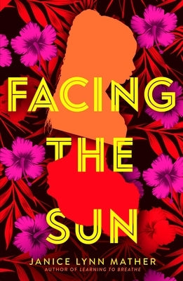 Facing the Sun by Mather, Janice Lynn