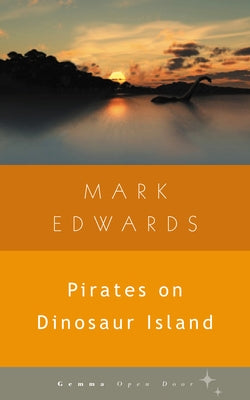 Pirates on Dinosaur Island by Edwards, Mark